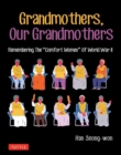 Grandmothers, Our Grandmothers : Remembering the "Comfort Women" of World War II - Book