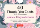Japanese Chrysanthemums, 40 Thank You Cards with Envelopes : 4 1/2 x 3 inch blank cards in 8 unique designs, envelopes included - Book