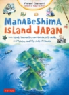 Manabeshima Island Japan : One Island, Two Months, One Minicar, Sixty Crabs, Eighty Bites and Fifty Shots of Shochu - Book