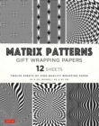 Matrix Patterns Gift Wrapping Papers - 12 sheets : 18 x 24 inch (45 x 61 cm) Wrapping Paper - Book