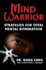 Mind Warrior: : Strategies for Total Mind Domination - eBook