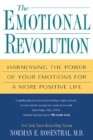 The Emotional Revolution: : Harnessing Power Of Your Emotions For A More Positive Life - eBook