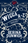 Wicca A to Z : A Guide to the Magickal World - eBook