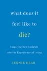 What Does It Feel Like to Die? - eBook