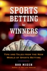 Sports Betting for Winners : Tips and Tales from the New World of Sports Betting - eBook