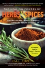 The Healing Powers of Herbs and Spices : A Complete Guide to Nature's Timeless Treasures - eBook