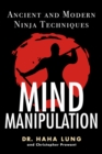 Mind Manipulation : Ancient And Modern Ninja Techniques - eBook