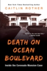 Death On Ocean Boulevard : Inside the Coronado Mansion Case - Book