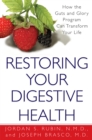 Restoring Your Digestive Health: : A Proven Plan to Conquer Crohn's, Colitis, and Digestive Diseases - eBook