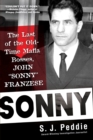 Sonny : The Last of the Old Time Mafia Bosses, John "Sonny" Franzese - eBook