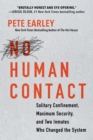 No Human Contact : Solitary Confinement, Maximum Security, and Two Inmates Who Changed the System - eBook