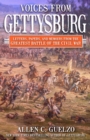 Voices From Gettysburg : Letters, Papers, and Memoirs from the Greatest Battle of the Civil War - Book