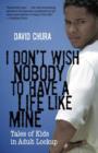 I Don't Wish Nobody to Have a Life Like Mine - eBook