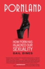 Pornland : How Porn Has Hijacked Our Sexuality - Book