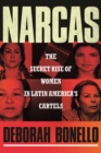 Narcas : The Secret Rise of Women in Latin America's Cartels - Book