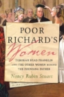 Poor Richard's Women : Deborah Read Franklin and the Other Women Behind the Founding Father - Book