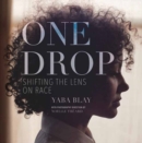 One Drop : Shifting the Lens on Race - Book