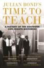 Julian Bond’s Time to Teach : A History of the Southern Civil Rights Movement - Book