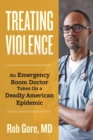 Treating Violence : A Doctor's Search for a Cure - Book