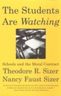 The Students are Watching : Schools and the Moral Contract - Book