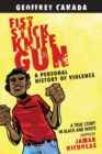 Fist Stick Knife Gun : A Personal History of Violence - Book