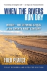 When the Rivers Run Dry, Fully Revised and Updated Edition - eBook