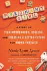 Pregnant Girl : A Story of Teen Motherhood, College, and Creating a Better Future for Young Families - Book