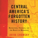 Central America's Forgotten History - eAudiobook