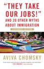 They Take Our Jobs! : and 20 Other Myths about Immigration - Book
