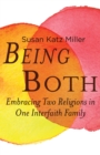 Being Both : Embracing Two Religions in One Interfaith Family - Book