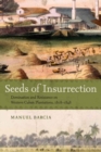 Seeds of Insurrection : Domination and Resistance on Western Cuban Plantations, 1808-1848 - eBook