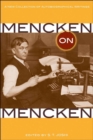 Mencken on Mencken : A New Collection of Autobiographical Writings - eBook