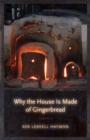 Why the House Is Made of Gingerbread : Poems - eBook