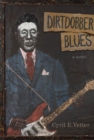 Dirtdobber Blues : A Novel - eBook