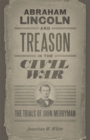 Abraham Lincoln and Treason in the Civil War : The Trials of John Merryman - eBook