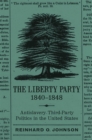 The Liberty Party, 1840-1848 : Antislavery Third-Party Politics in the United States - eBook
