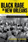 Black Rage in New Orleans : Police Brutality and African American Activism from World War II to Hurricane Katrina - eBook