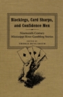 Blacklegs, Card Sharps, and Confidence Men : Nineteenth-Century Mississippi River Gambling Stories - eBook