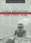 Still Fighting the Civil War : The American South and Southern History - eBook