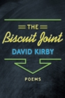 The Biscuit Joint : Poems - eBook