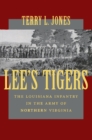 Lee's Tigers : The Louisiana Infantry in the Army of Northern Virginia - eBook