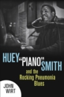 Huey "Piano" Smith and the Rocking Pneumonia Blues - eBook