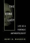 The Bone Lady : Life As a Forensic Anthropologist - eBook
