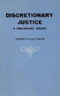 Discretionary Justice : A Preliminary Inquiry - eBook