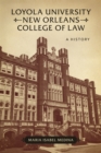 Loyola University New Orleans College of Law : A History - eBook