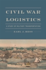 Civil War Logistics : A Study of Military Transportation - eBook