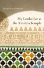 My Lookalike at the Krishna Temple : Poems - eBook
