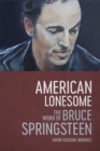 American Lonesome : The Work of Bruce Springsteen - eBook