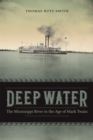 Deep Water : The Mississippi River in the Age of Mark Twain - eBook