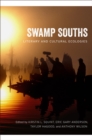 Swamp Souths : Literary and Cultural Ecologies - eBook